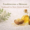 Frankincense in Skincare: Traditional Use Meets Modern Research